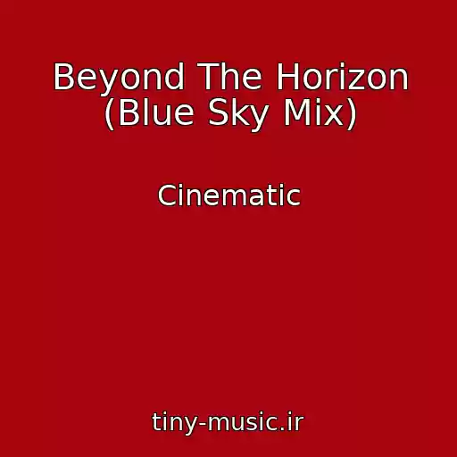 کاور آهنگ Beyond The Horizon (Blue Sky Mix) از Cinematic