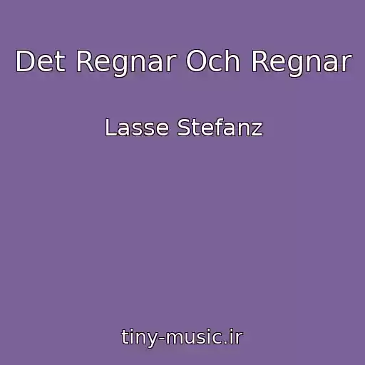 کاور آهنگ Det Regnar Och Regnar از Lasse Stefanz