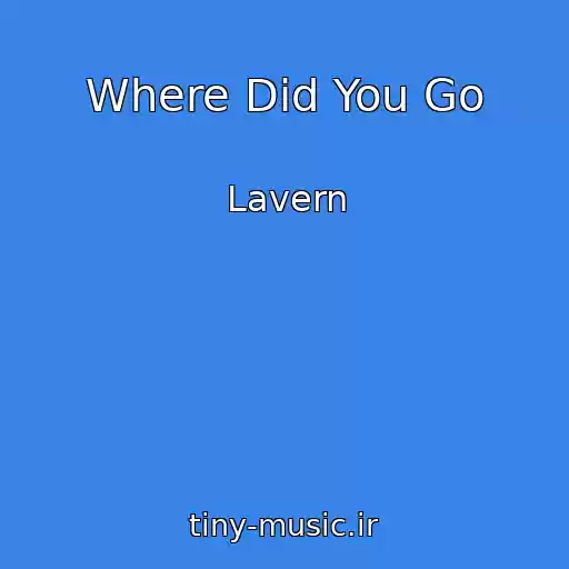 کاور آهنگ Where Did You Go از Lavern