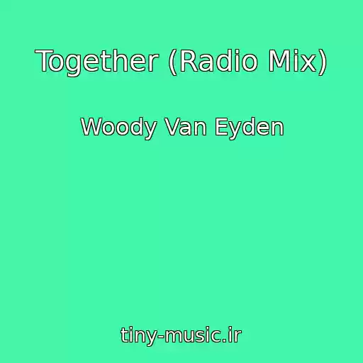 کاور آهنگ Together (Radio Mix) از Woody Van Eyden