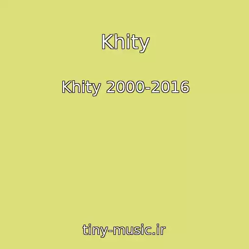کاور آهنگ Khity از Khity 2000-2016
