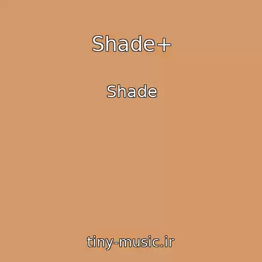 کاور آهنگ Shade+ از Shade