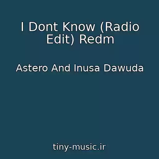 کاور آهنگ I Dont Know (Radio Edit) Redm از Astero And Inusa Dawuda