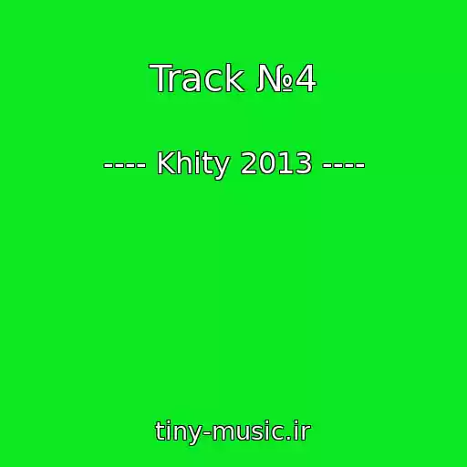 کاور آهنگ Track №4 از ---- Khity 2013 ----