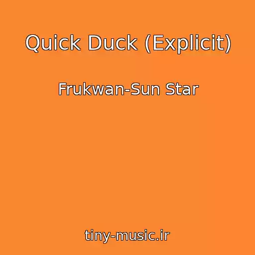 کاور آهنگ Quick Duck (Explicit) از Frukwan-Sun Star