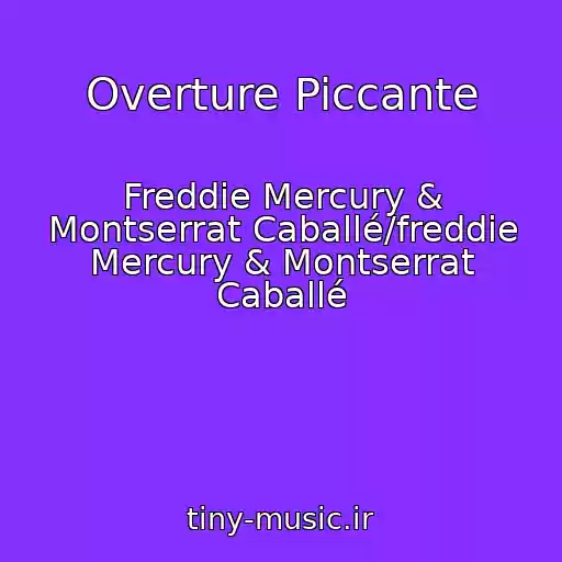 کاور آهنگ Overture Piccante از Freddie Mercury & Montserrat Caballé/freddie Mercury & Montserrat Caballé