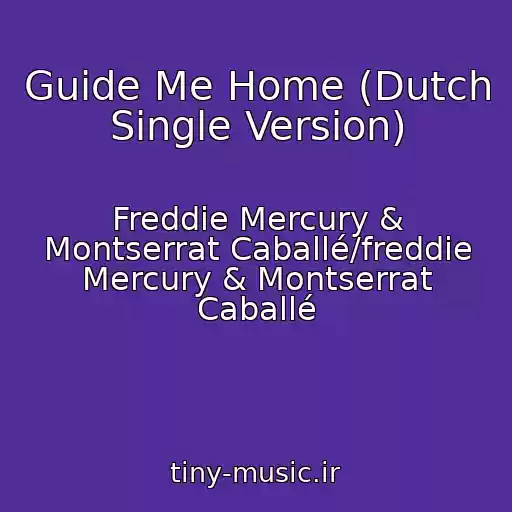 کاور آهنگ Guide Me Home (Dutch Single Version) از Freddie Mercury & Montserrat Caballé/freddie Mercury & Montserrat Caballé