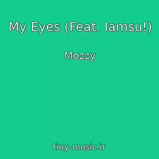 کاور آهنگ My Eyes (Feat. Iamsu!) از Mozzy