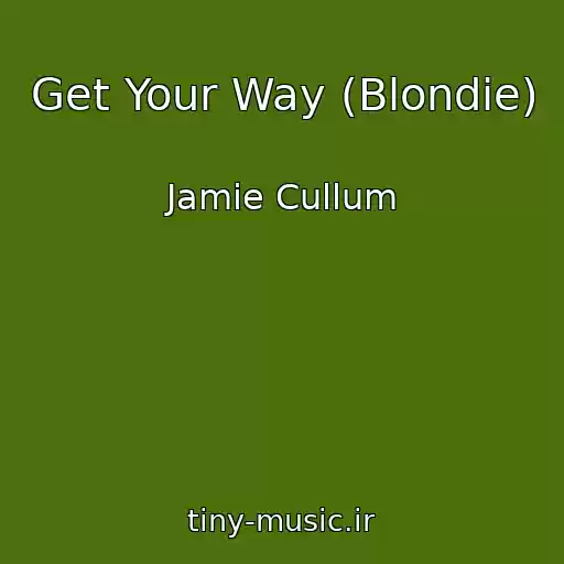 کاور آهنگ Get Your Way (Blondie) از Jamie Cullum