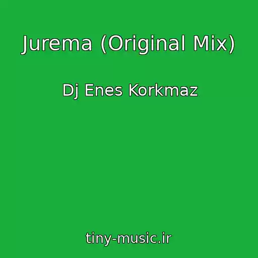 کاور آهنگ Jurema (Original Mix) از Dj Enes Korkmaz