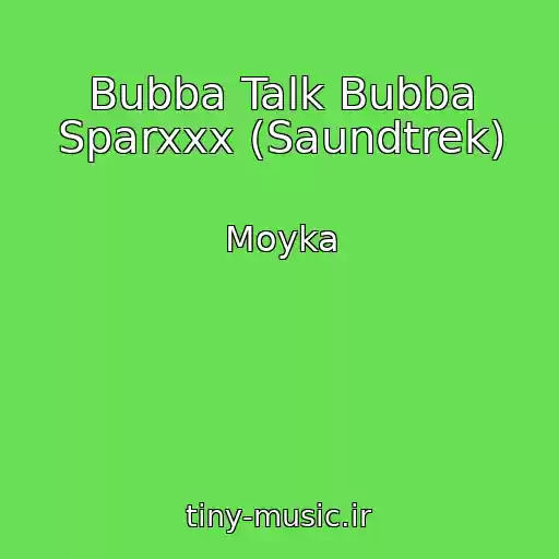 کاور آهنگ Bubba Talk Bubba Sparxxx (Saundtrek) از Moyka