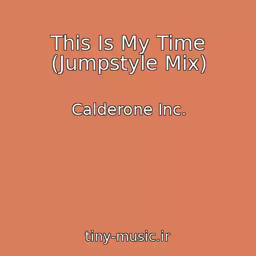 کاور آهنگ This Is My Time (Jumpstyle Mix) از Calderone Inc.