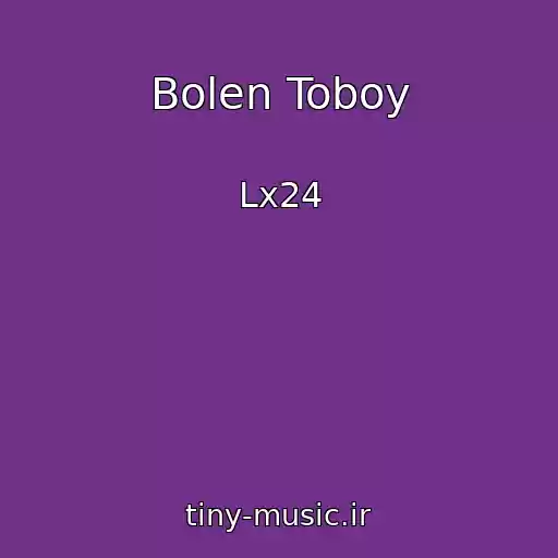 کاور آهنگ Bolen Toboy از Lx24