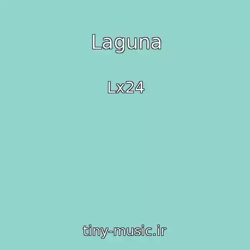 کاور آهنگ Laguna از Lx24