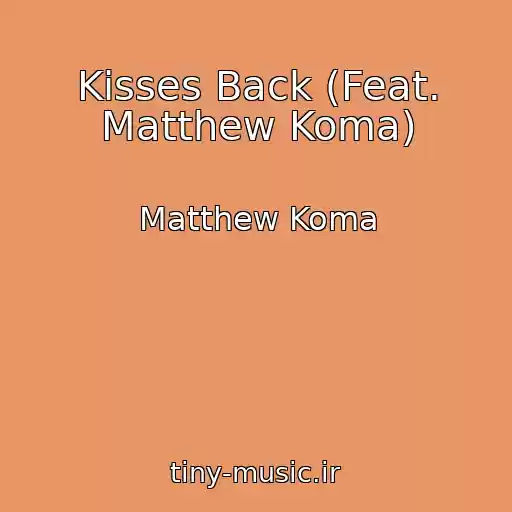 کاور آهنگ Kisses Back (Feat. Matthew Koma) از Matthew Koma