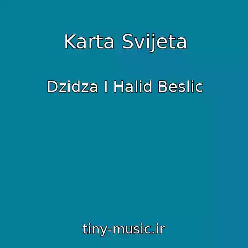 کاور آهنگ Karta Svijeta از Dzidza I Halid Beslic