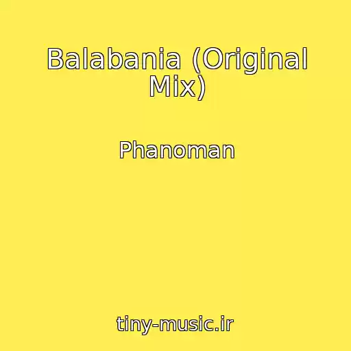 کاور آهنگ Balabania (Original Mix) از Phanoman