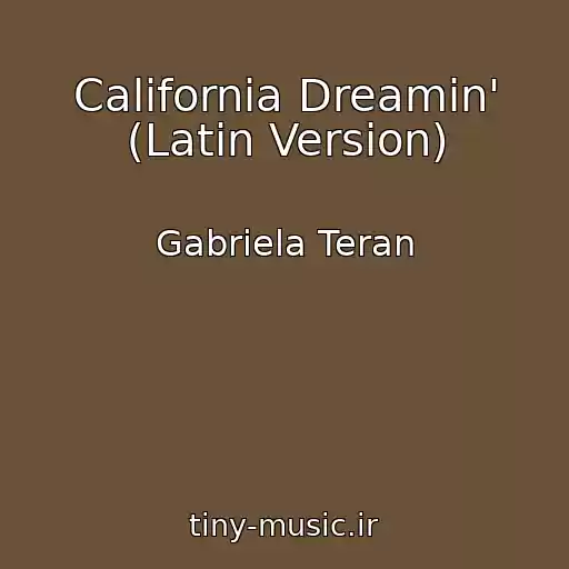 کاور آهنگ California Dreamin' (Latin Version) از Gabriela Teran