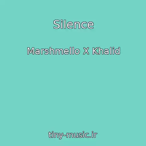 کاور آهنگ Silence از Marshmello X Khalid