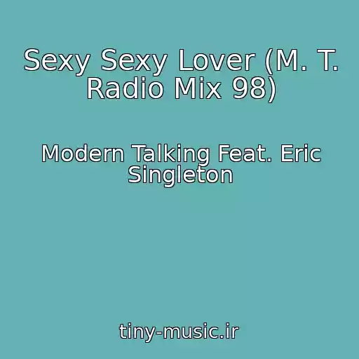 کاور آهنگ Sexy Sexy Lover (M. T. Radio Mix 98) از Modern Talking Feat. Eric Singleton