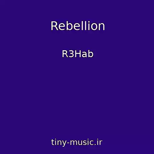 کاور آهنگ Rebellion از R3Hab