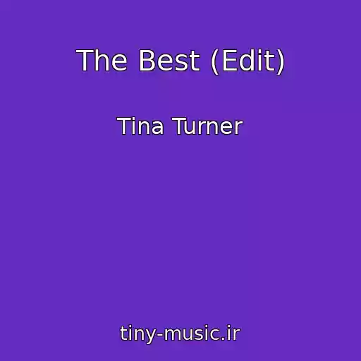 کاور آهنگ The Best (Edit) از Tina Turner
