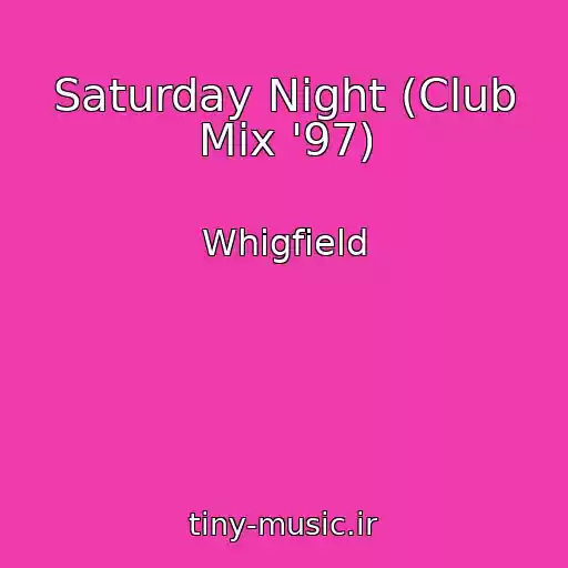 کاور آهنگ Saturday Night (Club Mix '97) از Whigfield