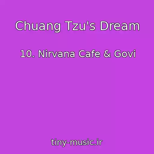کاور آهنگ Chuang Tzu's Dream از 10. Nirvana Cafe & Govi