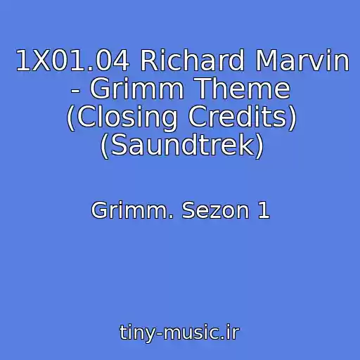 کاور آهنگ 1X01.04 Richard Marvin - Grimm Theme (Closing Credits) (Saundtrek) از Grimm. Sezon 1