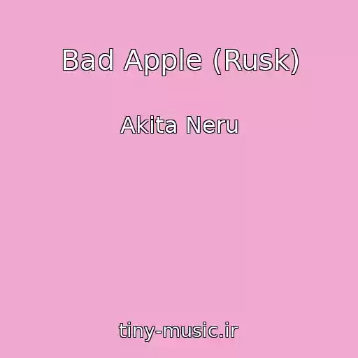 کاور آهنگ Bad Apple (Rusk) از Akita Neru