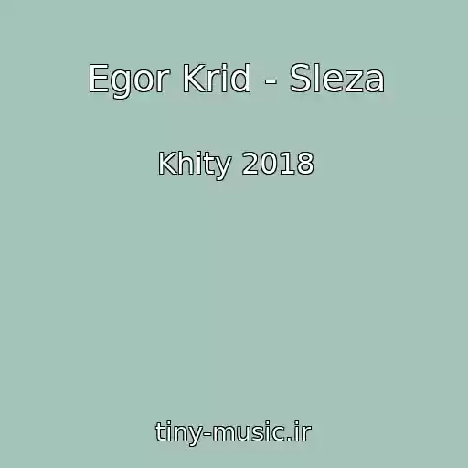 کاور آهنگ Egor Krid - Sleza از Khity 2018