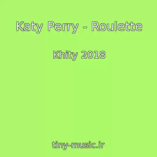 کاور آهنگ Katy Perry - Roulette از Khity 2018