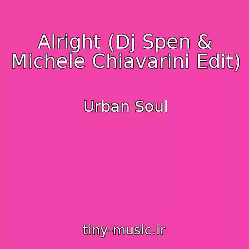 کاور آهنگ Alright (Dj Spen & Michele Chiavarini Edit) از Urban Soul