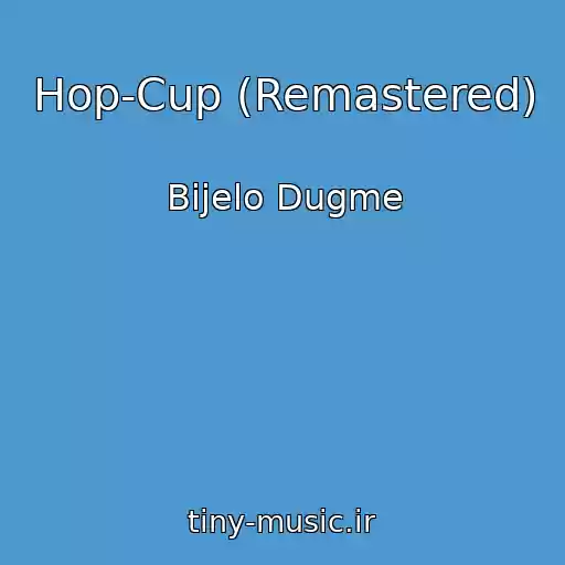 کاور آهنگ Hop-Cup (Remastered) از Bijelo Dugme