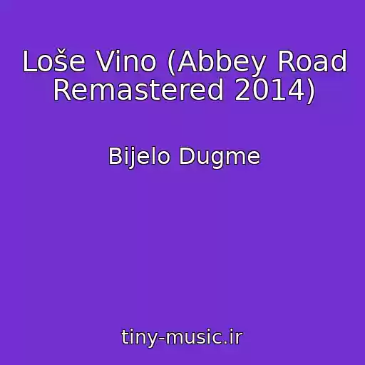 کاور آهنگ Loše Vino (Abbey Road Remastered 2014) از Bijelo Dugme