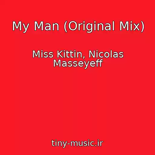 کاور آهنگ My Man (Original Mix) از Miss Kittin, Nicolas Masseyeff
