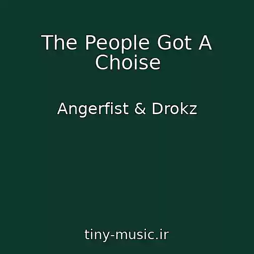 کاور آهنگ The People Got A Choise از Angerfist & Drokz