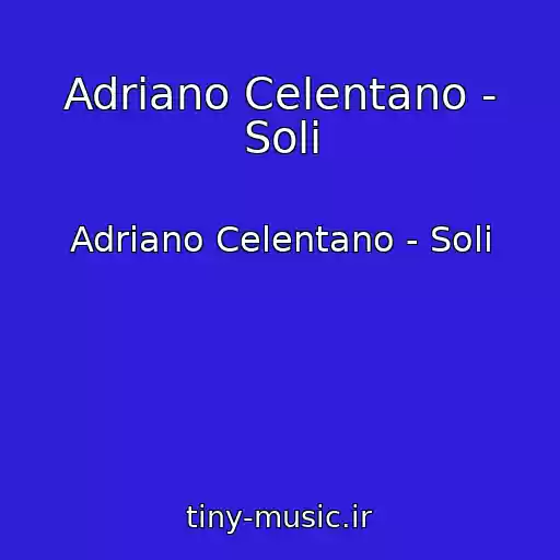 کاور آهنگ Adriano Celentano - Soli از Adriano Celentano - Soli