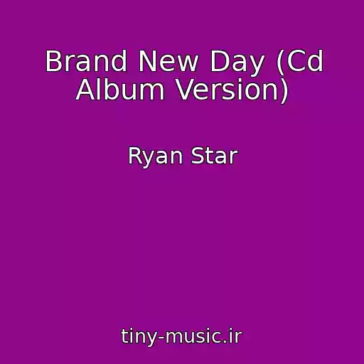 کاور آهنگ Brand New Day (Cd Album Version) از Ryan Star
