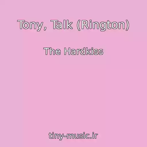 کاور آهنگ Tony, Talk (Rington) از The Hardkiss