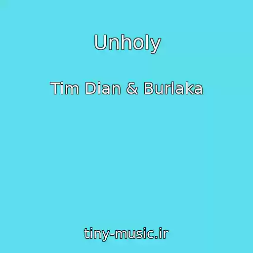 کاور آهنگ Unholy از Tim Dian & Burlaka