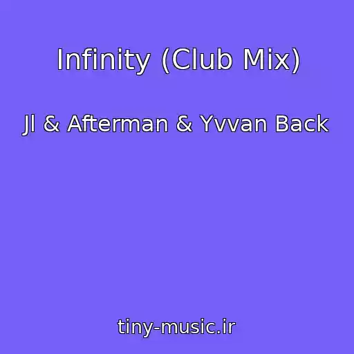 کاور آهنگ Infinity (Club Mix) از Jl & Afterman & Yvvan Back