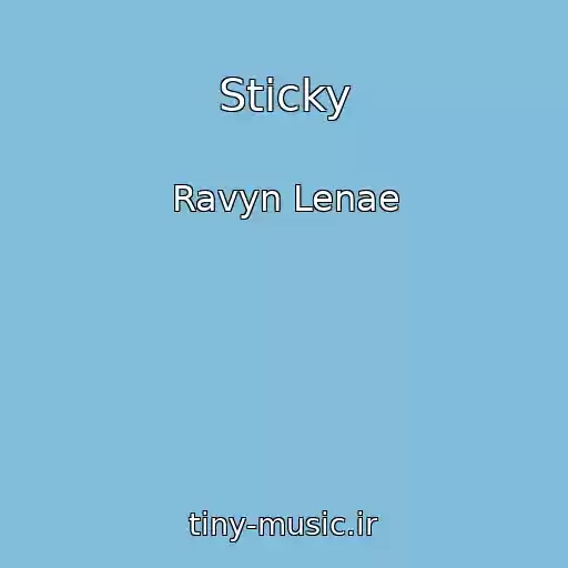 کاور آهنگ Sticky از Ravyn Lenae
