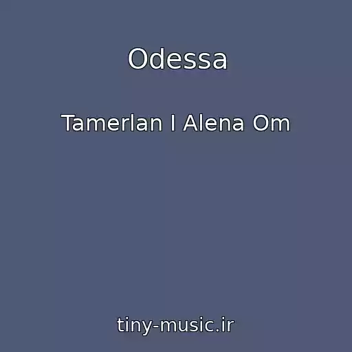 کاور آهنگ Odessa از Tamerlan I Alena Om