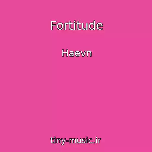 کاور آهنگ Fortitude از Haevn