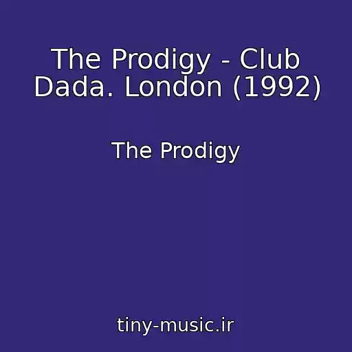 کاور آهنگ The Prodigy - Club Dada. London (1992) از The Prodigy