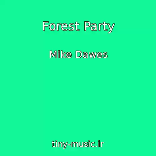 کاور آهنگ Forest Party از Mike Dawes