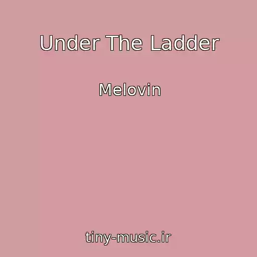 کاور آهنگ Under The Ladder از Melovin