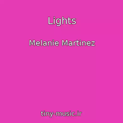 کاور آهنگ Lights از Melanie Martinez