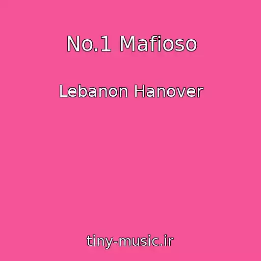 کاور آهنگ No.1 Mafioso از Lebanon Hanover